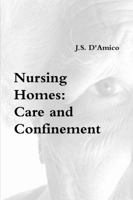 Nursing Homes: Care and Confinement 1329084470 Book Cover