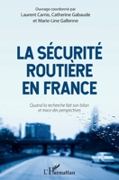 La sécurité routière en France: Quand la recherche fait son bilan et trace des perspectives (French Edition) 2343173931 Book Cover