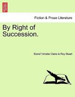 By Right of Succession. 1241484783 Book Cover
