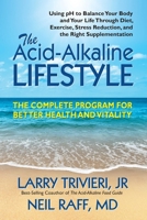 The Acid-Alkaline Lifestyle: The Complete Program for Better Health and Vitality 0757003893 Book Cover