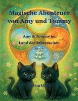 Magische Abenteuer von Amy und Tommy: Amy & Tommy im Land der Jahreszeiten 3695103159 Book Cover