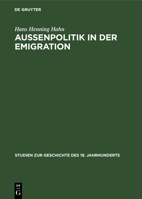 Außenpolitik in Der Emigration: Die Exildiplomatie Adam Jerzy Czartoryskis 1830-1840 3486484516 Book Cover
