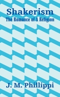 Shakerism: The Romance of a Religion 1410102734 Book Cover