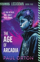 The Age of Arcadia (Lockdown) 1917432356 Book Cover