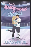 Her Heart-stopping Rookie: River City Kings Hockey Romance B0HGJX2WHL Book Cover