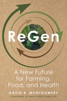 ReGen: A New Future for Farming, Food, and Health 1324117745 Book Cover