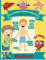 Ich kenne meinen Körper Malbuch für Kinder: Menschliche Anatomie Körperorgane Malbuch für Kinder und Kindergarten Schüler 1365412288 Book Cover