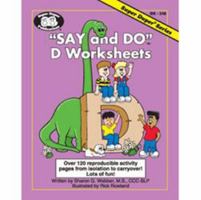 Say and Do® D Worksheets: Over 120 reproducible activity pages from isolation to carryover! Lots of fun! 1586500511 Book Cover