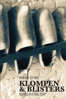 Klompen and Blisters: Inspired by a true story 1917438818 Book Cover