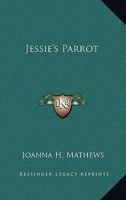 Jessie's Parrot 1717316905 Book Cover