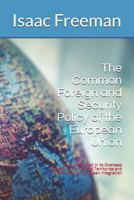 The Common Foreign and Security Policy of the European Union: As Implemented in its Overseas Regions, Countries and Territories and its Influence on European Integration 1792821751 Book Cover