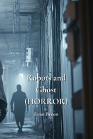 Robots and Ghost (HORROR) B0DQ97QLZ4 Book Cover