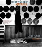 John Vachon's America: Photographs and Letters from the Depression to World War II (Ahmanson-Murphy Fine Arts Book S.) 0520223780 Book Cover