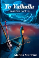 To Valhalla: Ilmarinen book 3 B086FTVB8Q Book Cover