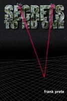 SECRETS TO NO ONE 1418413933 Book Cover
