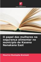 O papel das mulheres na segurança alimentar no município de Kasena Nanakana East (Portuguese Edition) 6203918571 Book Cover