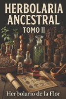 Herbolaria Ancestral: Tomo II: Tesoros Subterráneos (Spanish Edition) B0F9VJKJLC Book Cover