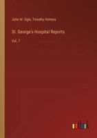 St. George's Hospital Reports: Vol. 7 3385251907 Book Cover