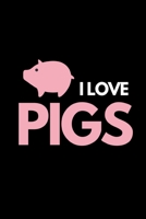 I Love Pigs: Funny Pig Lovers Notebook/Journal (6” X 9”) 1697303676 Book Cover