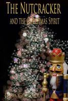 The Nutcracker and the Christmas Spirit: Adventure Six 1537627155 Book Cover