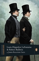 Louis-Hippolyte Lafontaine and Robert Baldwin 0670067326 Book Cover