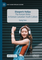 Diasporic Hallyu: The Korean Wave in Korean Canadian Youth Culture 3030949664 Book Cover