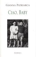 Ciao, Baby (Essential Poets Series 97) (Essential Poets Series 97) 1550710966 Book Cover