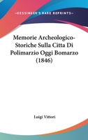 Memorie Archeologico-Storiche Sulla Citta Di Polimarzio Oggi Bomarzo (1846) 1241570132 Book Cover