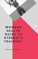 Women's health guide to strength training: Nutrition, diet, health, exercise, beauty, fashion null Book Cover