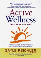 Active Wellness: A Personalized 10 Step Program for a Healthy Body, Mind & Spirit 0737000066 Book Cover