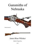 Gunsmiths of Nebraska 1979926271 Book Cover