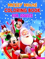 Mickey Mouse Coloring Book For Adults: Mickey Mouse Coloring Book For Adults, Mickey Mouse Christmas Book. 40 Page - 8.5 x 11 1710091878 Book Cover