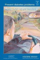 Prevent Diabetes Problems: Keep Your Eyes Healthy 1478228792 Book Cover
