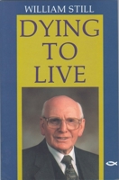 Dying to Live: The Autobiography of William Still 0906731976 Book Cover