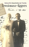 Herkunft und Geschichte der Familie Trenkmann-Eggers (German Edition) B0CLB73Q8W Book Cover