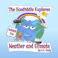 The Ecodiddle Explores Weather and Climate: Notebook 5 1987775228 Book Cover