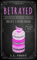 Betrayed: Succubus Hunted Serial 1092108645 Book Cover