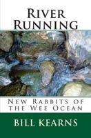 River Running: New Rabbits of the Wee Ocean 1478372133 Book Cover