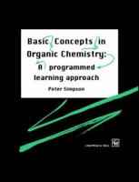 Basic Concepts in Organic Chemistry: A Programmed Learning Approach 0412558300 Book Cover