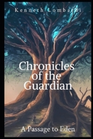 Chronicles of The Guardian: Book 1: A Passage to Eden B084P6T7LK Book Cover