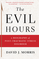 The Evil Hours: A Biography of Post-Traumatic Stress Disorder 0544570324 Book Cover