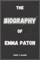 THE BIOGRAPHY OF EMMA PATON B0DRVKBKL3 Book Cover