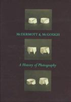 McDermott & McGough: A History of Photography 0965728021 Book Cover