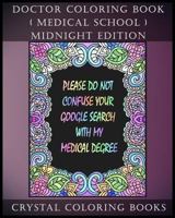 Doctor Coloring Book (Medical School) Midnight Edition: 30 Student At Med School Stress Relief Coloring Pages, Each Page Within This Great Coloring Pattern On A Black Background. (Volume 26) 1718848498 Book Cover
