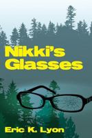 Nikki's Glasses 1478123699 Book Cover