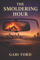 The Smoldering Hour B0GNN1T118 Book Cover