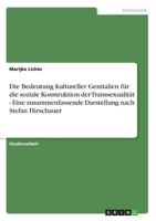 Die Bedeutung kultureller Genitalien f�r die soziale Konstruktion der Transsexualit�t - Eine zusammenfassende Darstellung nach Stefan Hirschauer 3638739791 Book Cover
