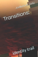 Transitions:: identity trail B0GM15ZTZY Book Cover