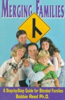 Merging Families: A Step-By-Step Guide for Blended Families 0570045665 Book Cover