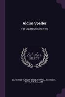 Aldine Speller: For Grades One and Two 1377698483 Book Cover